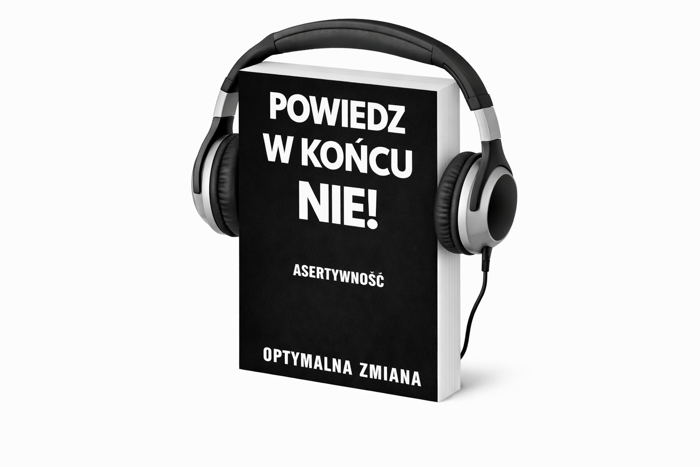 POWIEDZ W KOŃCU NIE - ASERTYWNOŚĆ (audiobook)